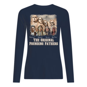 The Original Founding Fathers Native American Shirt image The Original Founding Fathers Native American Shirt