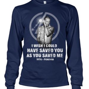 Linkin Park I Wish I Could Have Saved You As You Saved Me Shirt