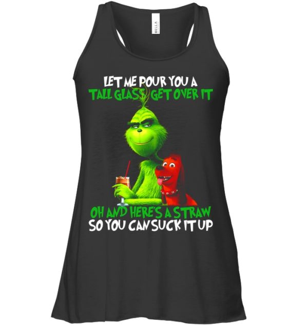 Let Me Pour You A Tall Glass Get Over It Oh And Here's A Straw So You Can Suck It Up Shirt