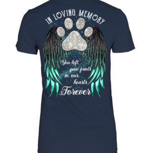 In Loving Memory,Dog's Name You Left Paw Prints In Our Hearts Forever Shirt.
