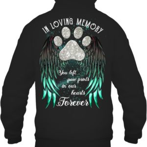 In Loving Memory,Dog's Name You Left Paw Prints In Our Hearts Forever Shirt.