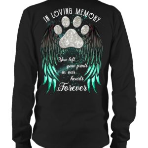 In Loving Memory,Dog's Name You Left Paw Prints In Our Hearts Forever Shirt.