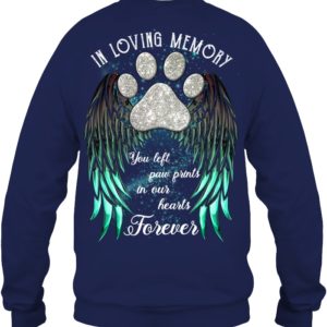 In Loving Memory,Dog's Name You Left Paw Prints In Our Hearts Forever Shirt.