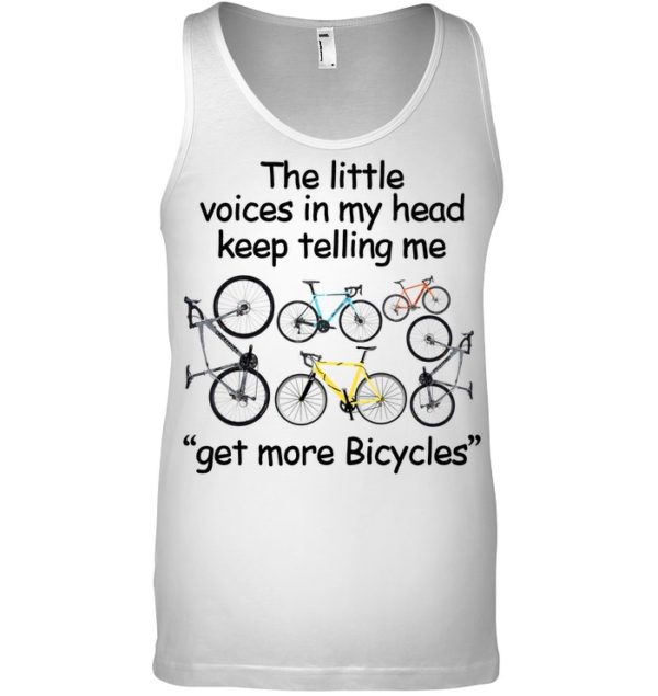 The Little Voices In My Head Keep Telling Me Get More Bicycles Shirt