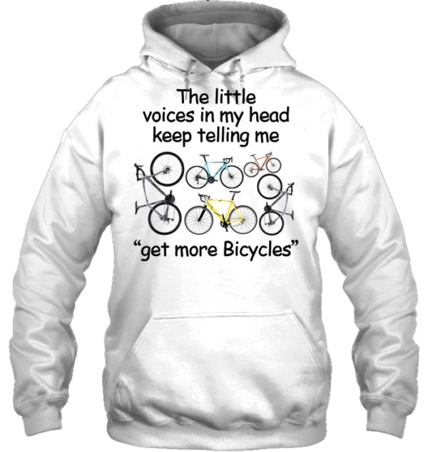 The Little Voices In My Head Keep Telling Me Get More Bicycles Shirt
