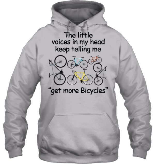 The Little Voices In My Head Keep Telling Me Get More Bicycles Shirt