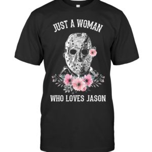 Just A Woman Who Loves Jason Shirt