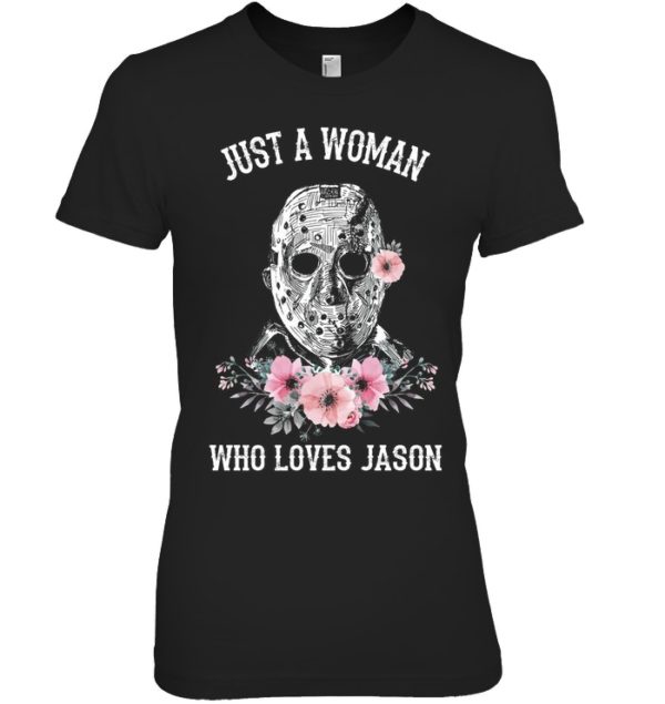 Just A Woman Who Loves Jason Shirt