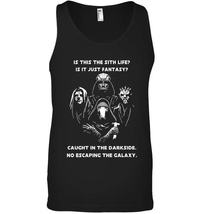 Is This The Sith Lift Is It Just Fantasy Caught In The Dark Side. No Escaping The Galaxy Star Wars Shirt image Is This The Sith Lift Is It Just Fantasy Caught In The Dark Side. No Escaping The Galaxy Star Wars Shirt