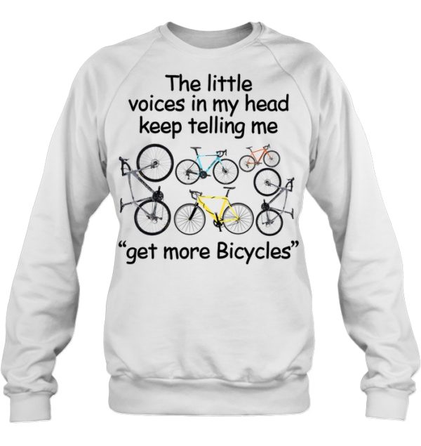 The Little Voices In My Head Keep Telling Me Get More Bicycles Shirt