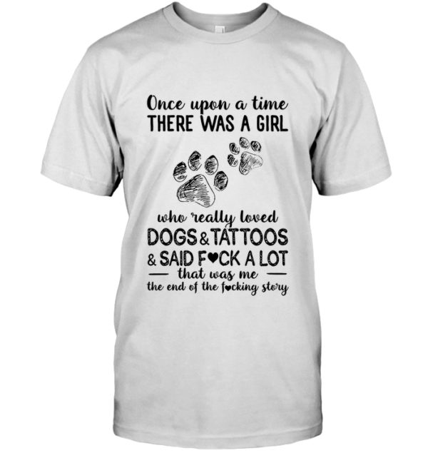 Once Upon A Time There Was A Girl Who Readlly Loved Dogs And Tattoos Shirt