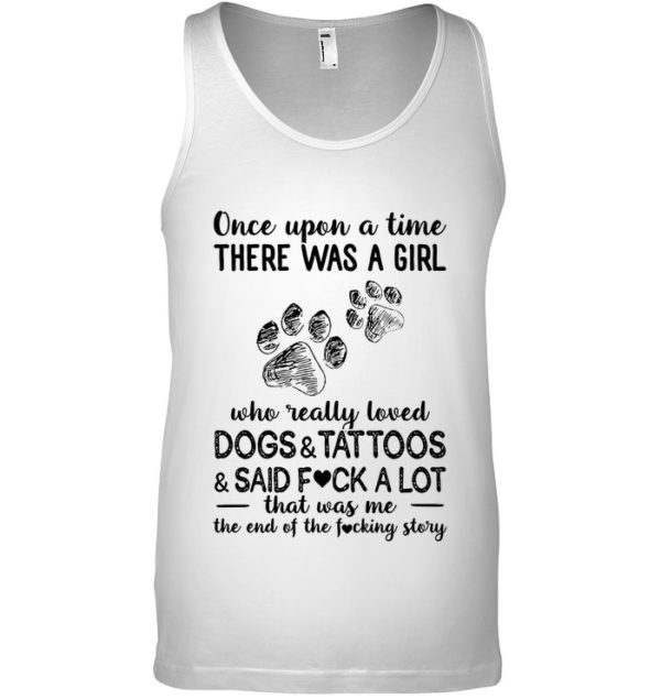 Once Upon A Time There Was A Girl Who Readlly Loved Dogs And Tattoos Shirt