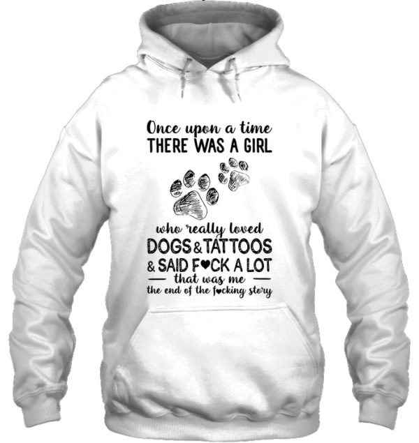 Once Upon A Time There Was A Girl Who Readlly Loved Dogs And Tattoos Shirt