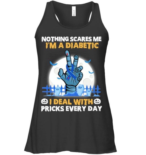 Nothing Scares Me I'm A Diabetic I Deal With Pricks Every Day Shirt
