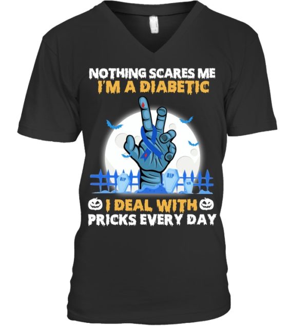 Nothing Scares Me I'm A Diabetic I Deal With Pricks Every Day Shirt