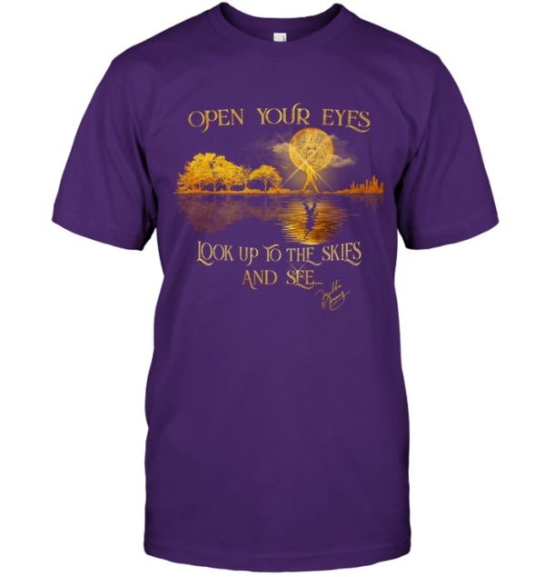 Open Your Eyes Look Up To The Skies And Sfe Shirt.
