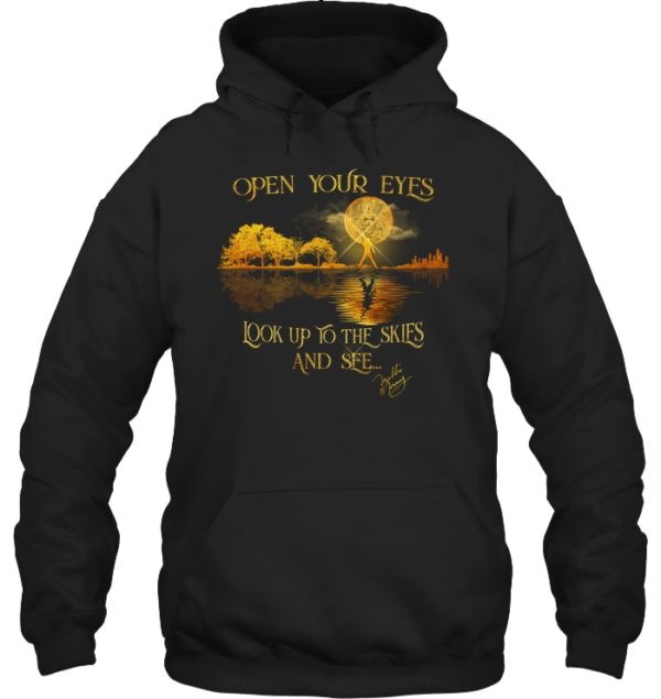 Open Your Eyes Look Up To The Skies And Sfe Shirt.