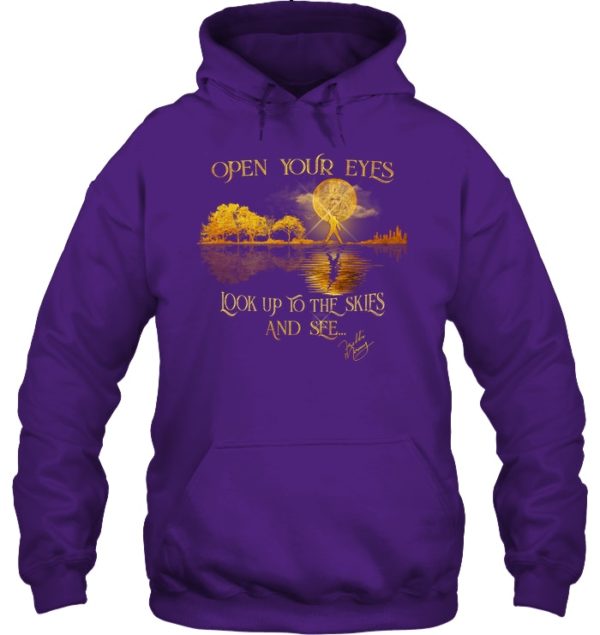 Open Your Eyes Look Up To The Skies And Sfe Shirt.