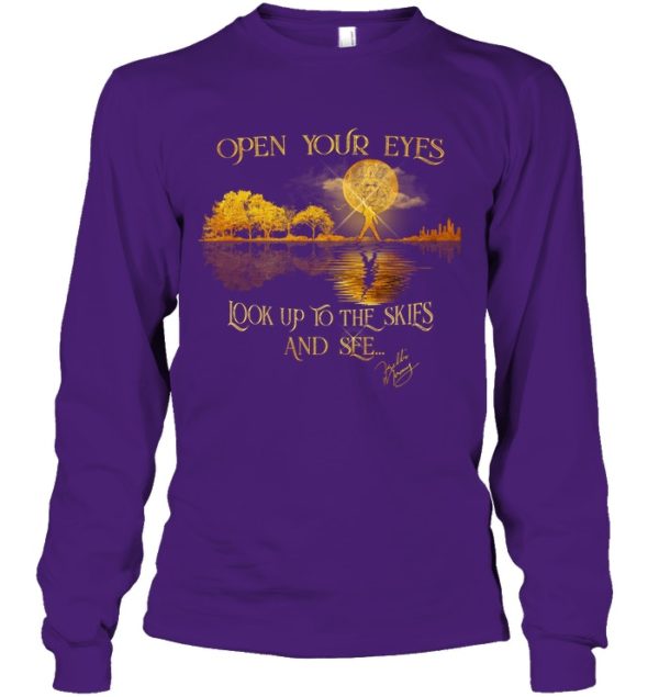 Open Your Eyes Look Up To The Skies And Sfe Shirt.