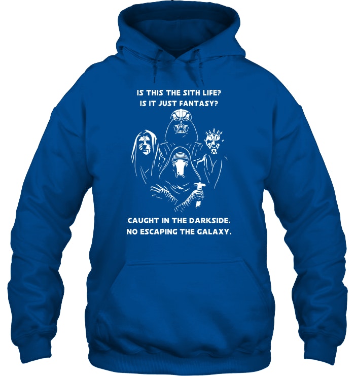 Is This The Sith Lift Is It Just Fantasy Caught In The Dark Side. No Escaping The Galaxy Star Wars Shirt image Is This The Sith Lift Is It Just Fantasy Caught In The Dark Side. No Escaping The Galaxy Star Wars Shirt