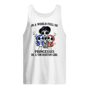 In A World Full Of Princesses Be A Tim Burton Girl Shirt.