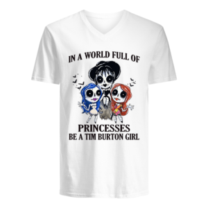 In A World Full Of Princesses Be A Tim Burton Girl Shirt.