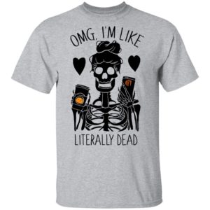 OMG I’m Like Literally Dead Monogram Halloween PersonalizationShirt