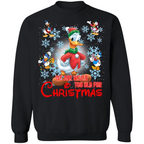 We Are Never Too Old For Christmas Donald Duck Shirt