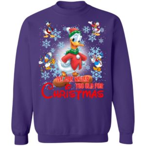 We Are Never Too Old For Christmas Donald Duck Shirt