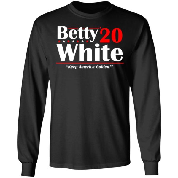 Betty White 2020 Election Keep America Golden Funny Golden Girls Shirt