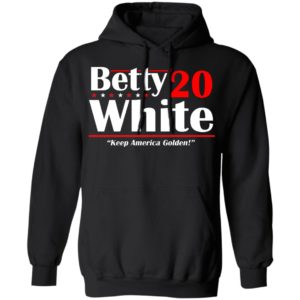 Betty White 2020 Election Keep America Golden Funny Golden Girls Shirt