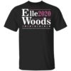 Elle Woods 2020 Election Legally Blonde Lawyer For President Shirt
