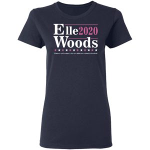 Elle Woods 2020 Election Legally Blonde Lawyer For President Shirt