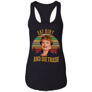 Blanche Golden Girls Eat Dirty And Die Trash Shirt image Blanche Golden Girls Eat Dirty And Die Trash Shirt