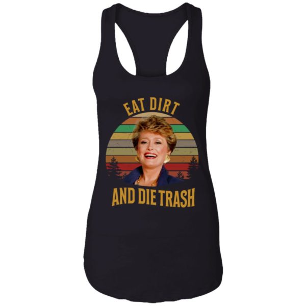 Blanche Golden Girls Eat Dirty And Die Trash Shirt