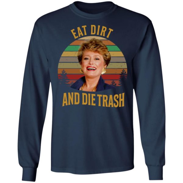 Blanche Golden Girls Eat Dirty And Die Trash Shirt