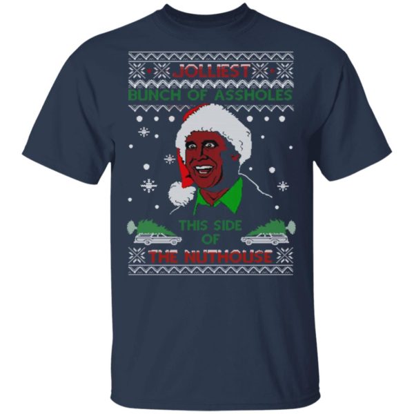 The Jolliest Bunch of Assholes This Side of the Nuthouse Ugly Christmas Shirt