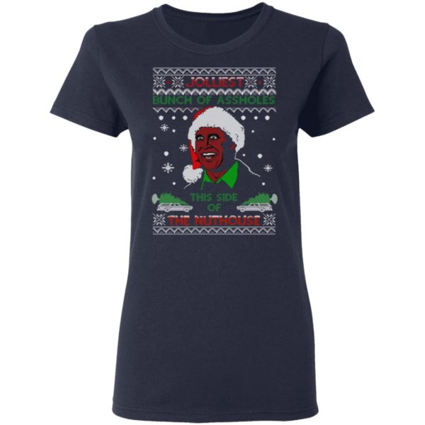 The Jolliest Bunch of Assholes This Side of the Nuthouse Ugly Christmas Shirt