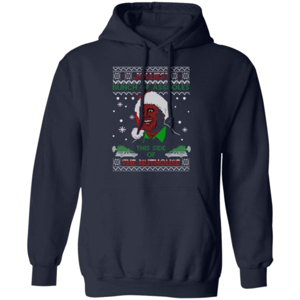 The Jolliest Bunch of Assholes This Side of the Nuthouse Ugly Christmas Shirt