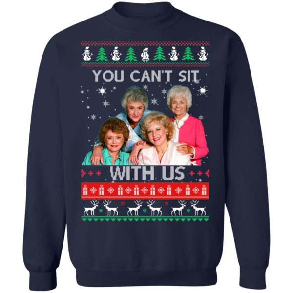 The Golden Girls You Can't Sit With Us Christmas Shirt