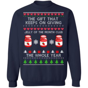 The Gift That Keeps On Giving Jelly Of The Month Club The Whole Year Christmas Shirt