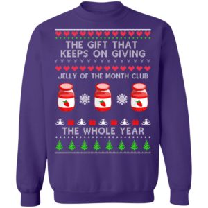 The Gift That Keeps On Giving Jelly Of The Month Club The Whole Year Christmas Shirt