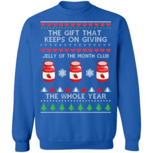 The Gift That Keeps On Giving Jelly Of The Month Club The Whole Year Christmas Shirt