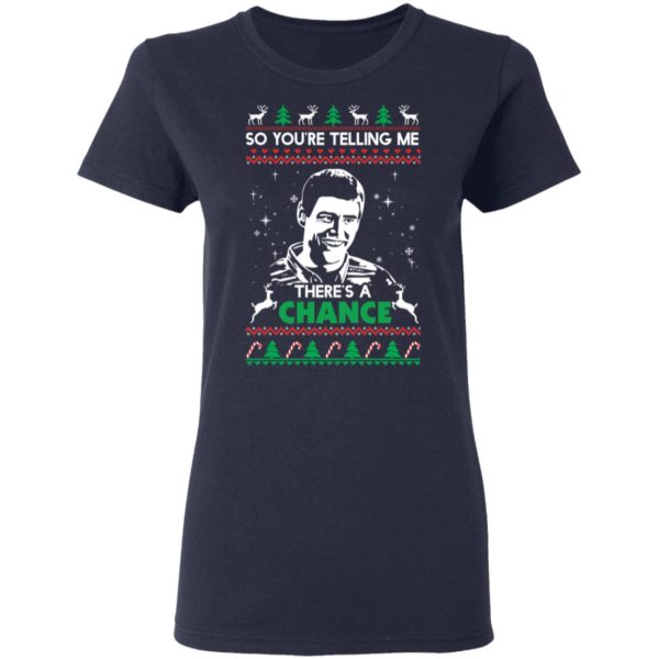 So You Are Telling Me There's A Change Christmas Shirt