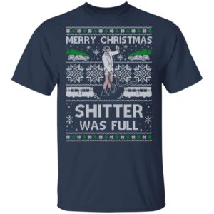 Shitter Was Full Ugly Christmas Sweater Cousin Eddie Christmas Shirt
