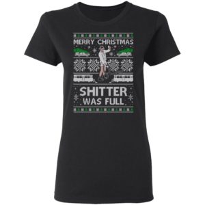 Shitter Was Full Ugly Christmas Sweater Cousin Eddie Christmas Shirt