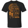 Listen To The Wind It Talks Listen To The Silence It Speaks Shirt