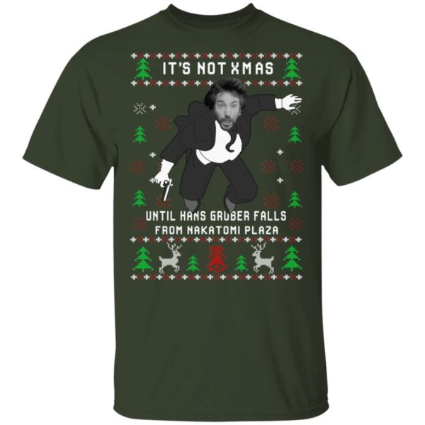 It's Not Xmas Until Hans Gruber Falls From Nakatomi Plaza Shirt