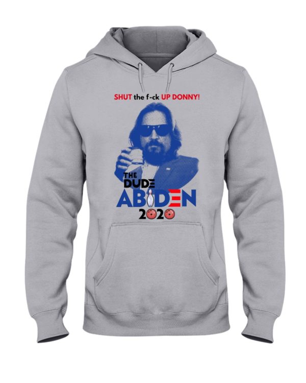 Shut The F ck Up Donny!The Dude Abiden 2020 Shirt