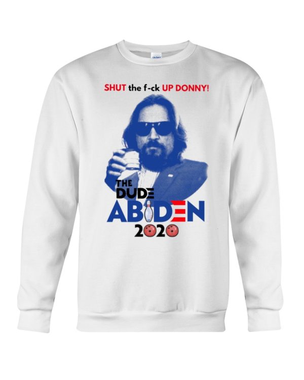 Shut The F ck Up Donny!The Dude Abiden 2020 Shirt